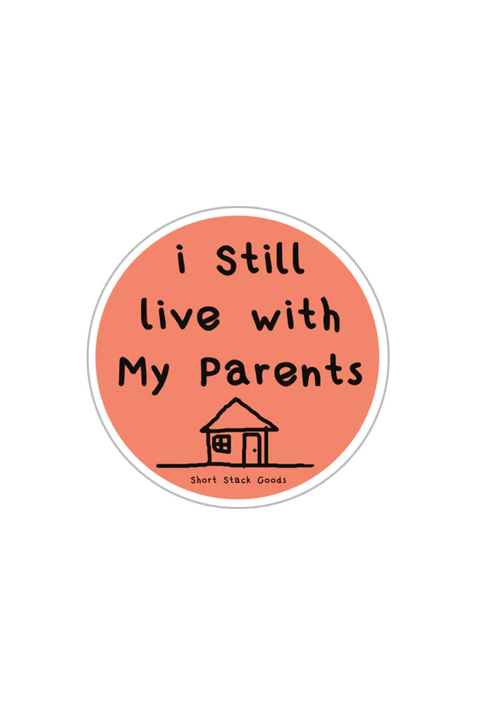 I Still Live with My Parents Sticker
